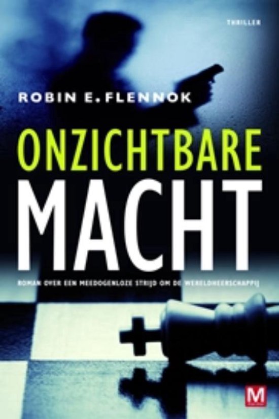 Robin E. Flennok - Onzichtbare macht