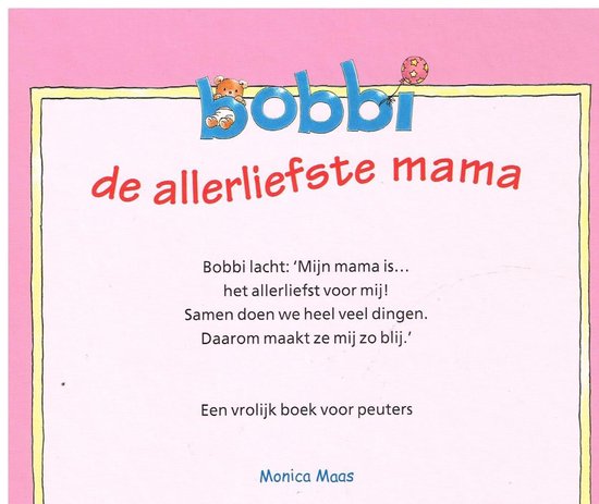 Monica Maas &Onbekend - Bobbi de allerliefste mama / boek voor peuters