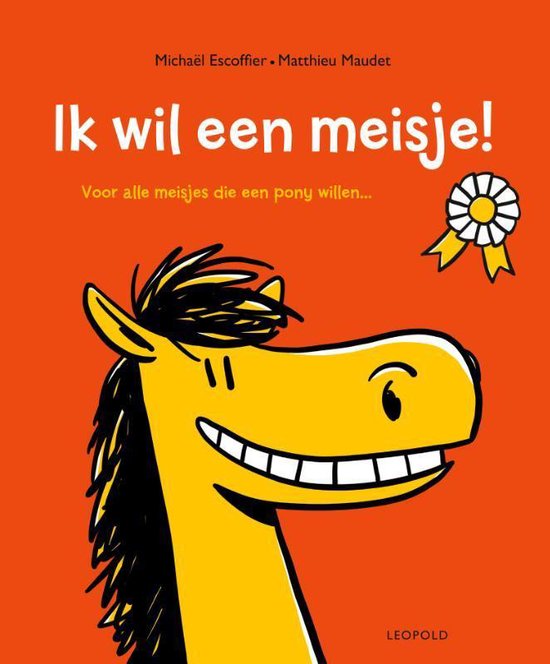 Ik wil een meisje! - Kinderboek - Voor Alle Meisjes Die Een Pony Willen...