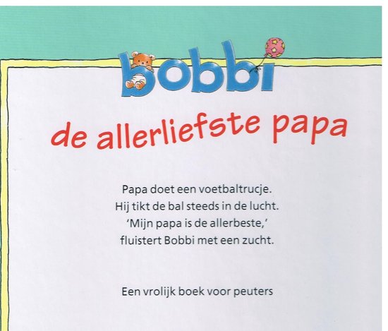 De allerliefste papa Bobbi leesboek hardcover voorleesboek voor peuters