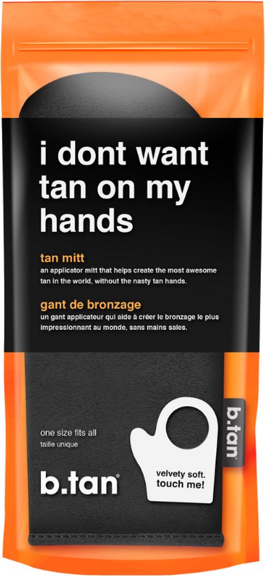 B.Tan i don’t want tan on my hands... tan mitt